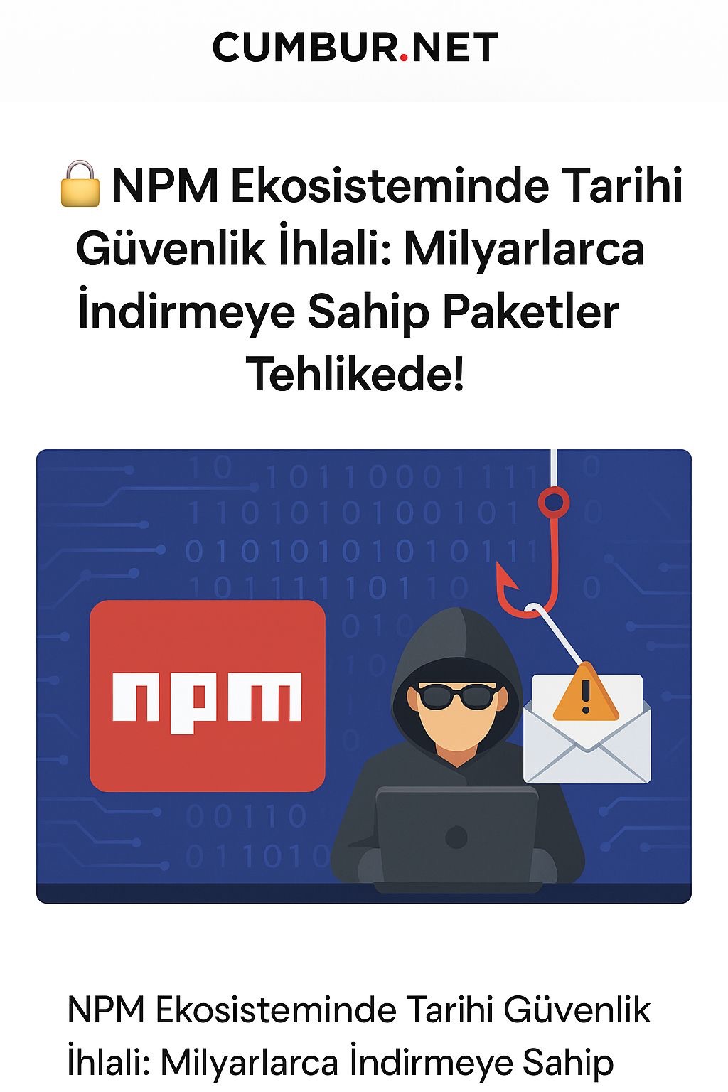 NPM Ekosisteminde Tarihi Güvenlik İhlali: Milyarlarca İndirmeye Sahip Paketler Tehlikede!